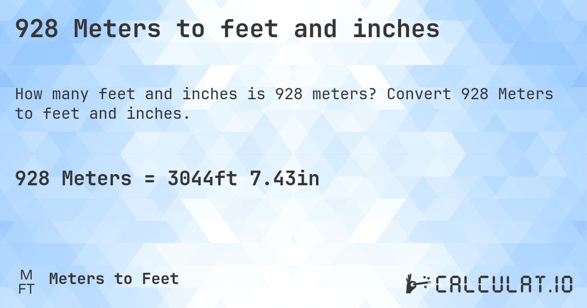928 Meters to feet and inches. Convert 928 Meters to feet and inches.