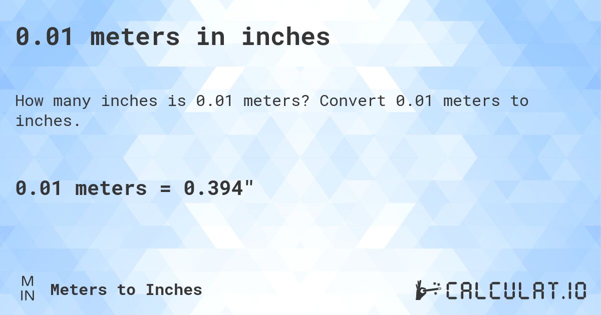0.01 meters in inches. Convert 0.01 meters to inches.