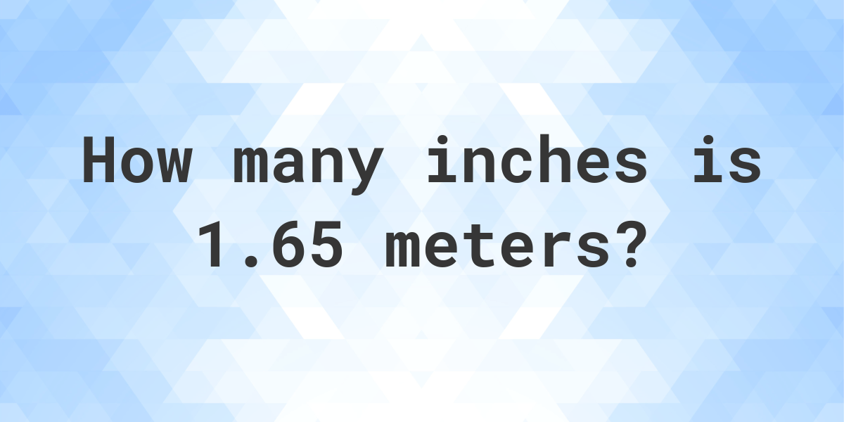 1.65 meter 2025 in inches