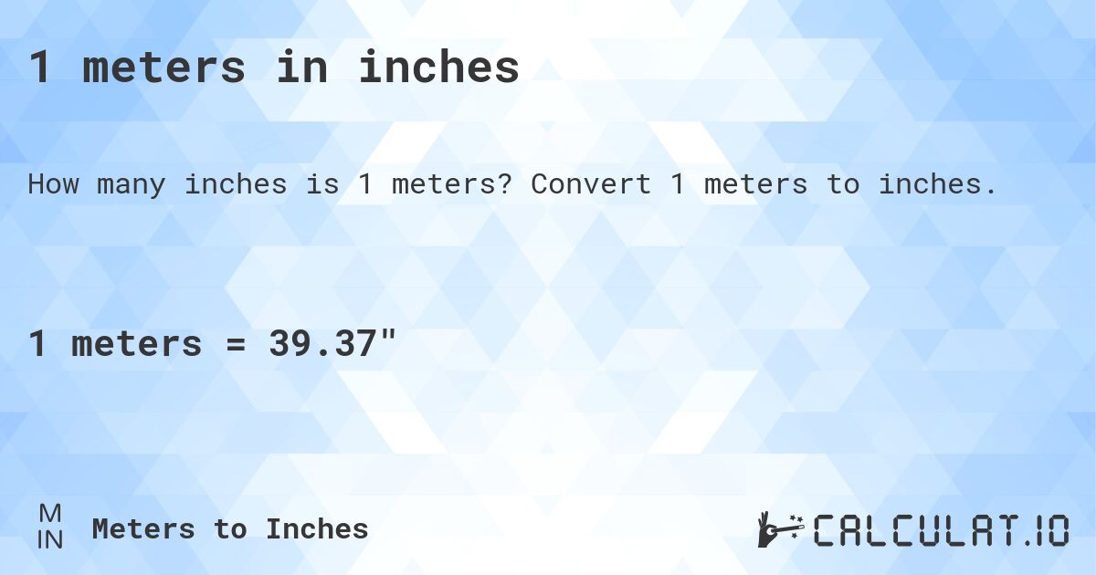 1 meters in inches. Convert 1 meters to inches.