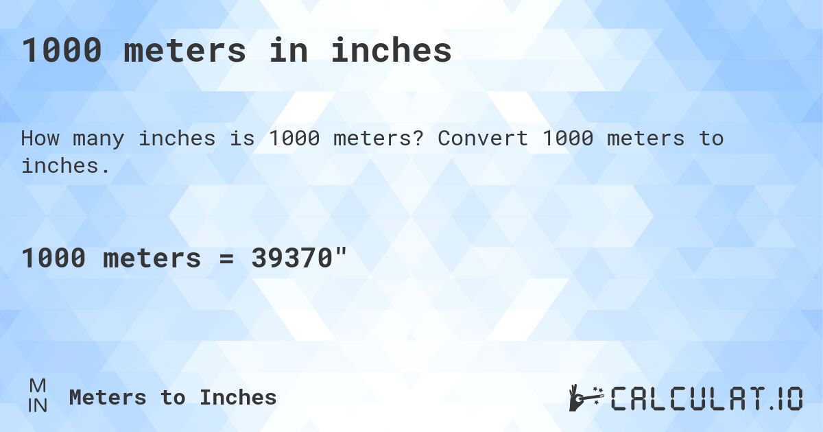 1000 meters in inches. Convert 1000 meters to inches.