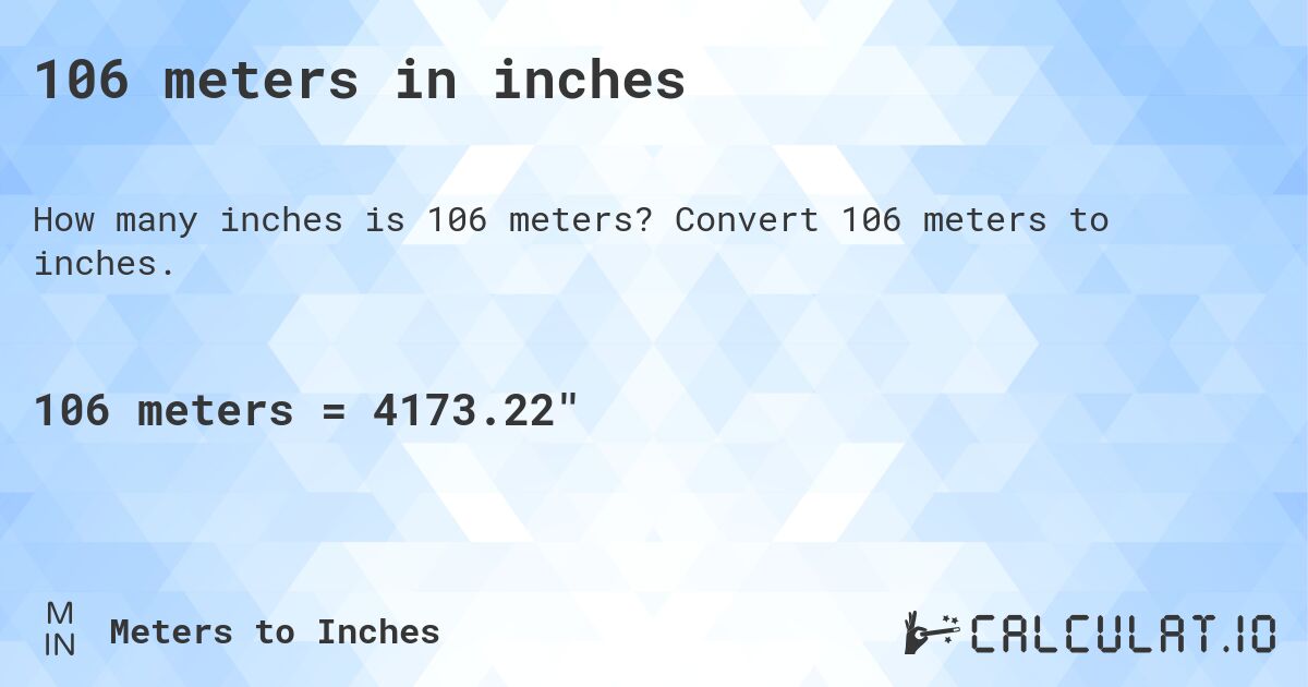 106 meters in inches. Convert 106 meters to inches.