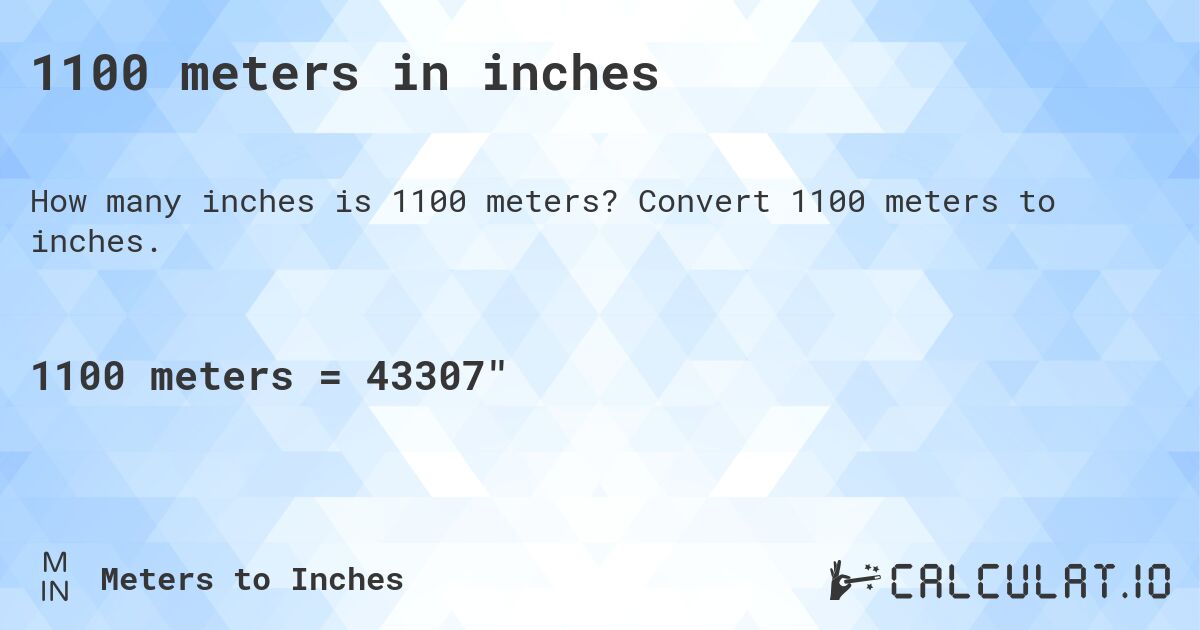 1100 meters in inches. Convert 1100 meters to inches.