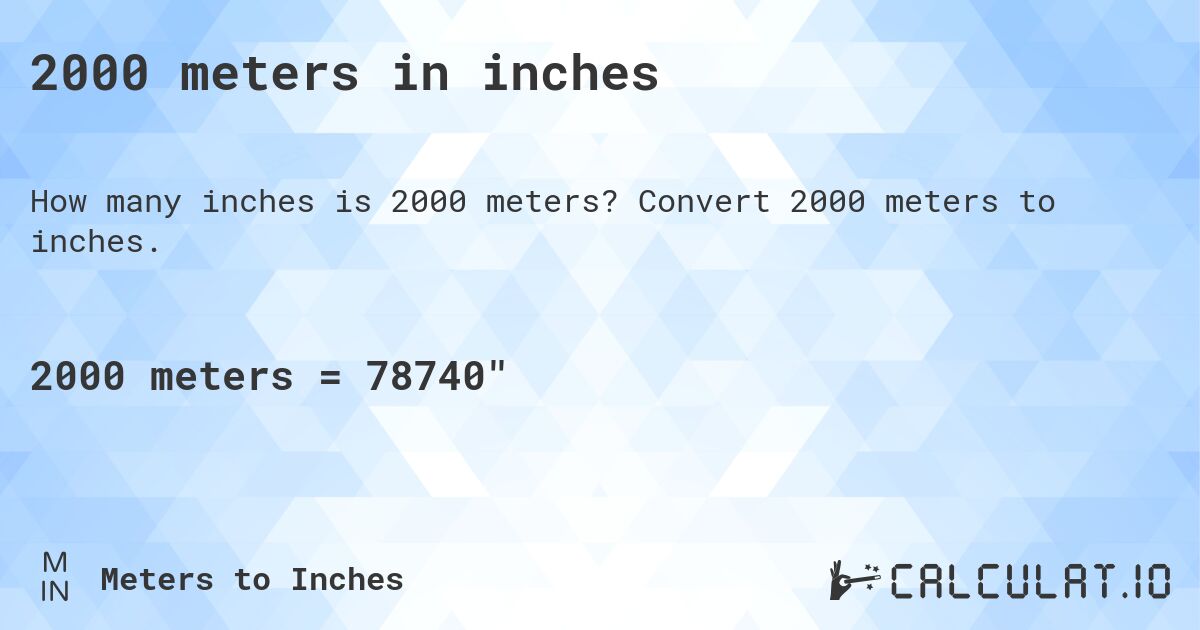 2000 meters in inches. Convert 2000 meters to inches.