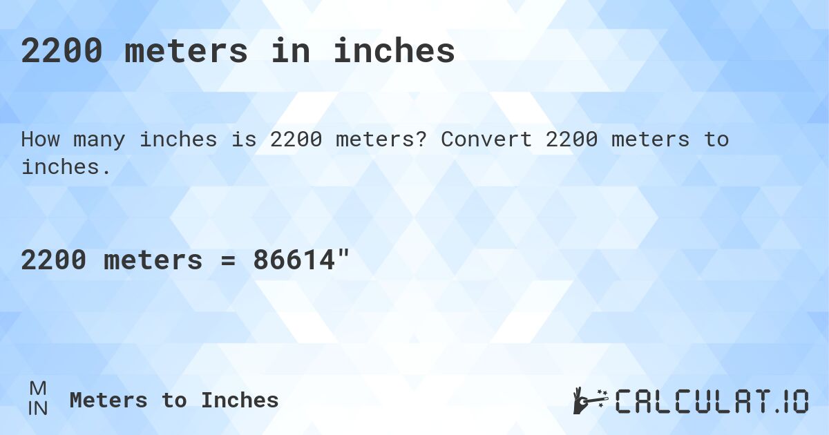2200 meters in inches. Convert 2200 meters to inches.