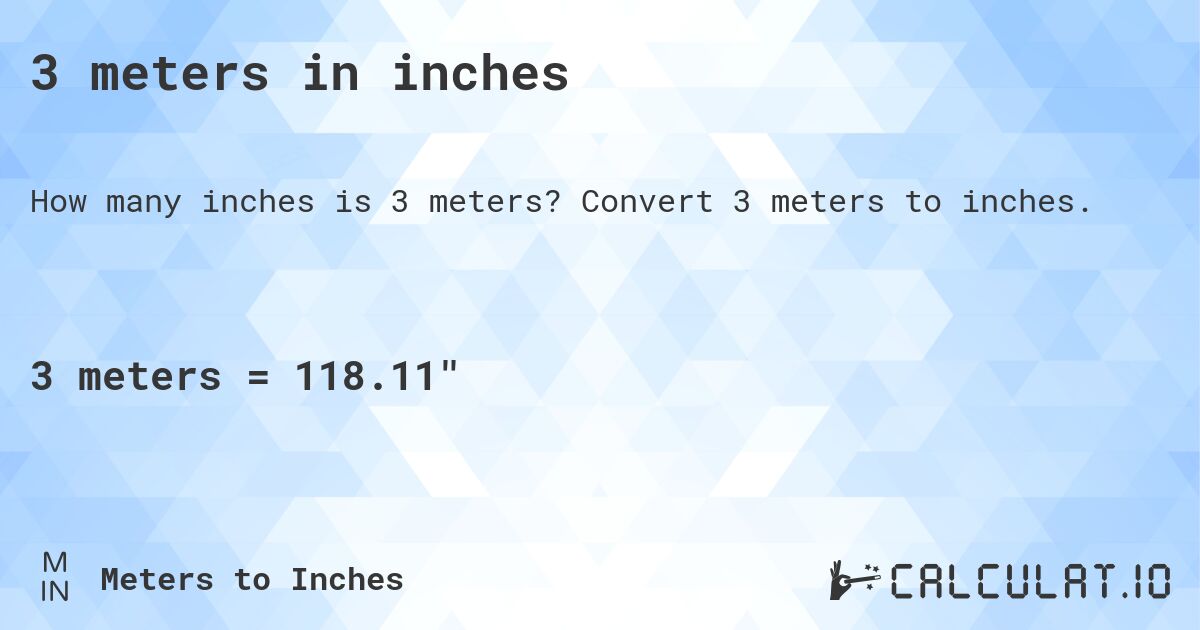 3 meters in inches. Convert 3 meters to inches.