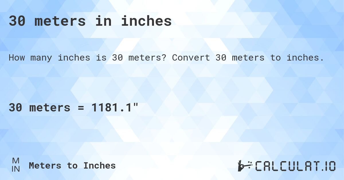 30 meters in inches. Convert 30 meters to inches.