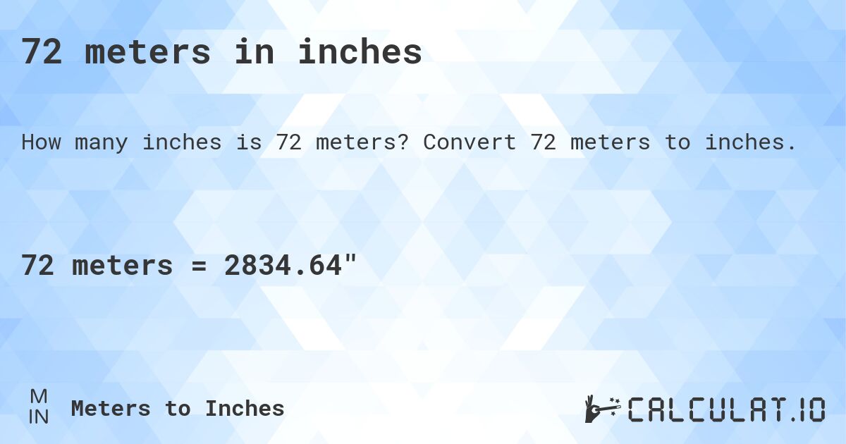 72 meters in inches. Convert 72 meters to inches.