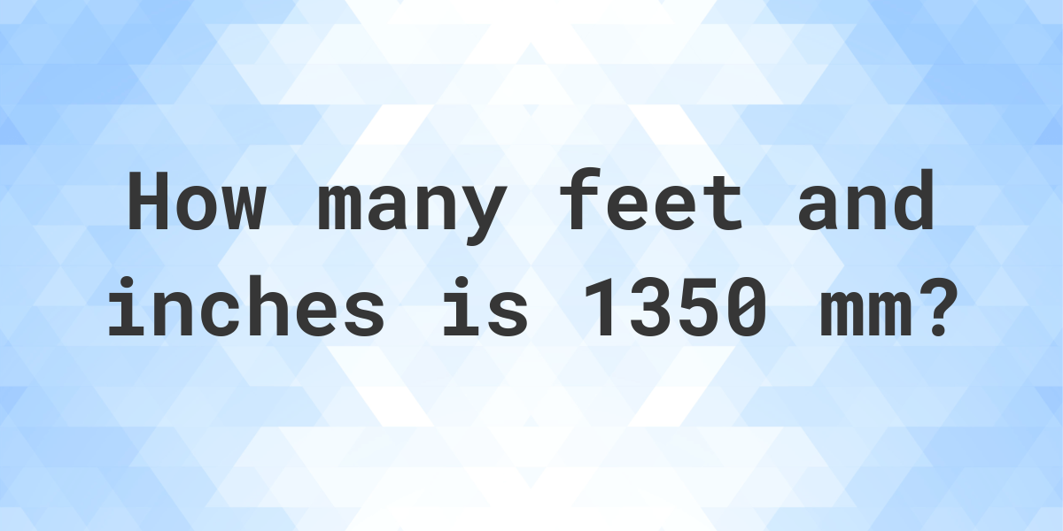 1350-mm-to-feet-and-inches-calculatio