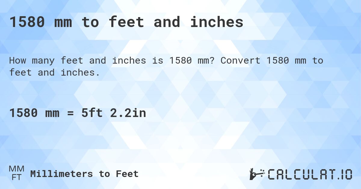 1580 mm to feet and inches. Convert 1580 mm to feet and inches.