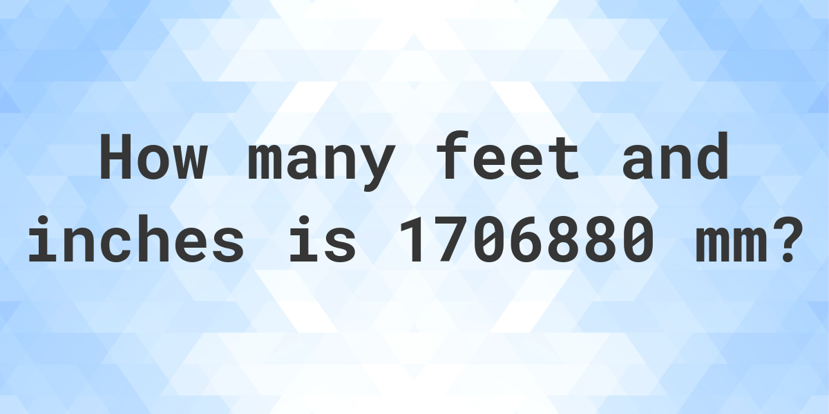 1706880-mm-to-feet-and-inches-calculatio