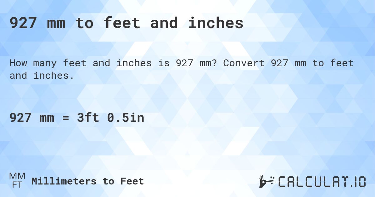 927 mm to feet and inches. Convert 927 mm to feet and inches.