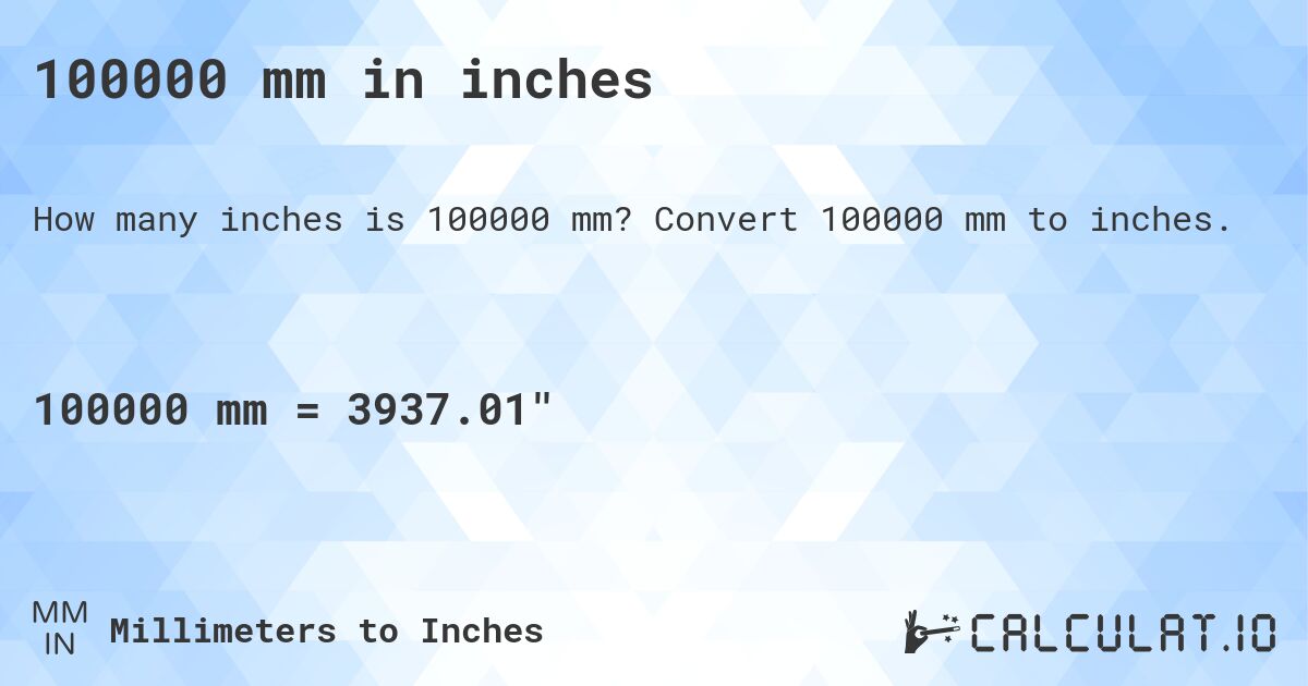100000 mm in inches. Convert 100000 mm to inches.