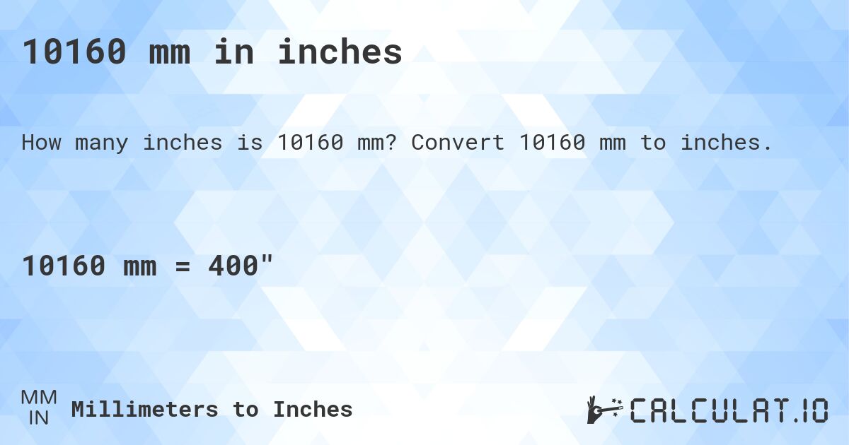 10160 mm in inches. Convert 10160 mm to inches.