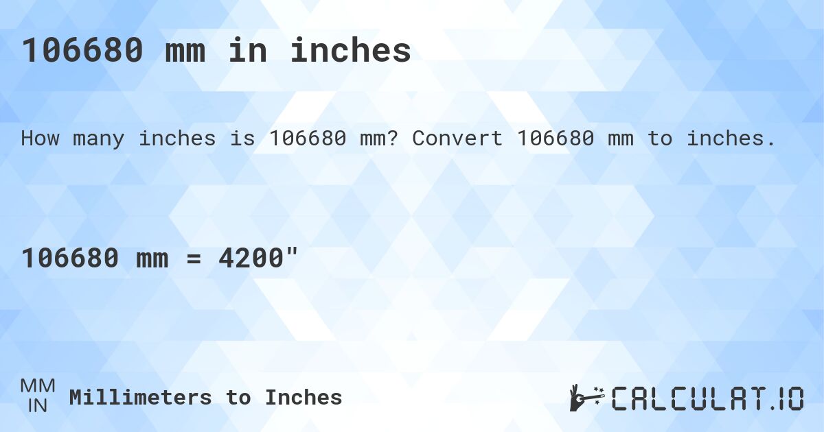 106680 mm in inches. Convert 106680 mm to inches.