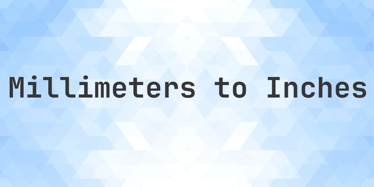 109 mm to inches - 109 mm = 4.2913 in - Calculatio