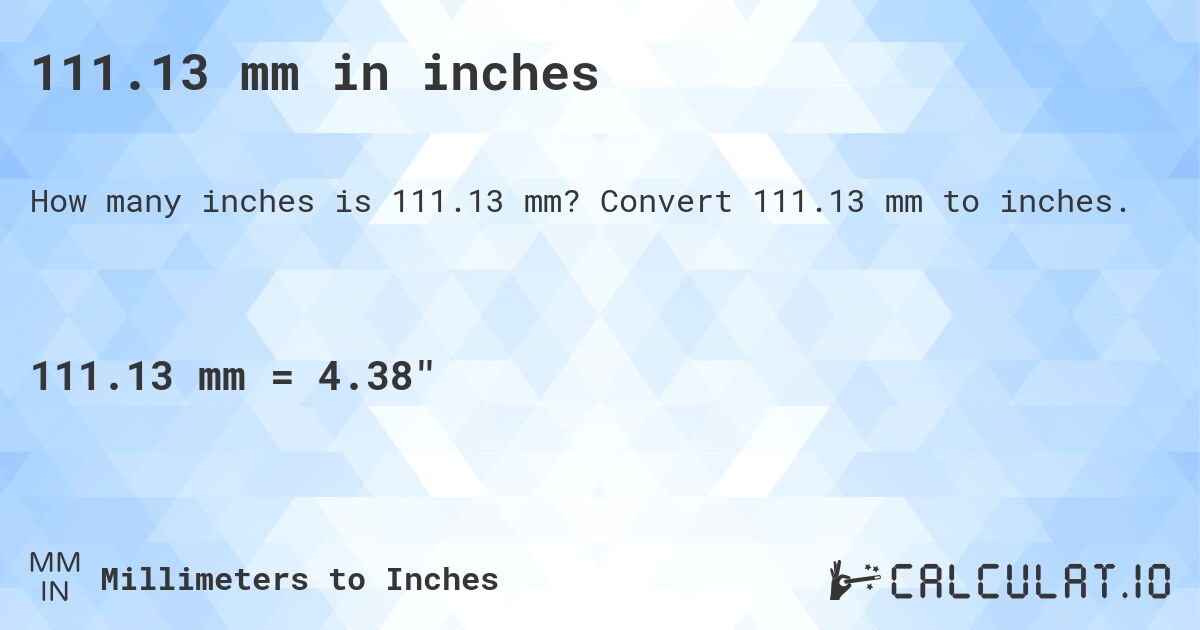 111-13-mm-in-inches-calculatio