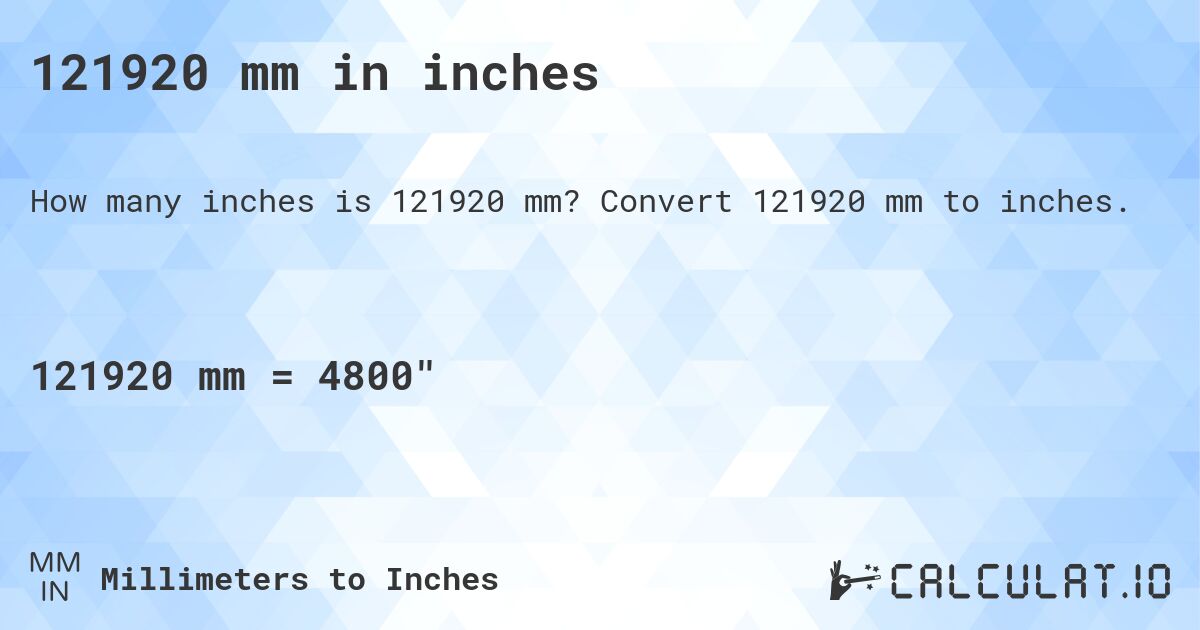 121920 mm in inches. Convert 121920 mm to inches.
