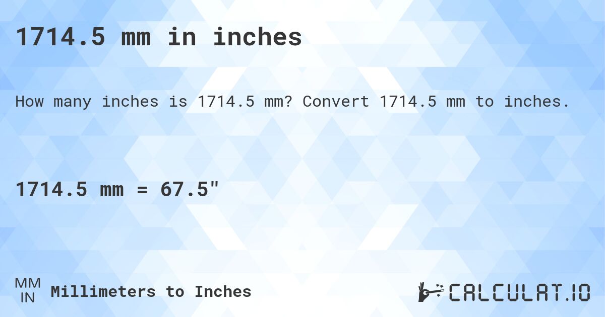 1714.5 mm in inches. Convert 1714.5 mm to inches.