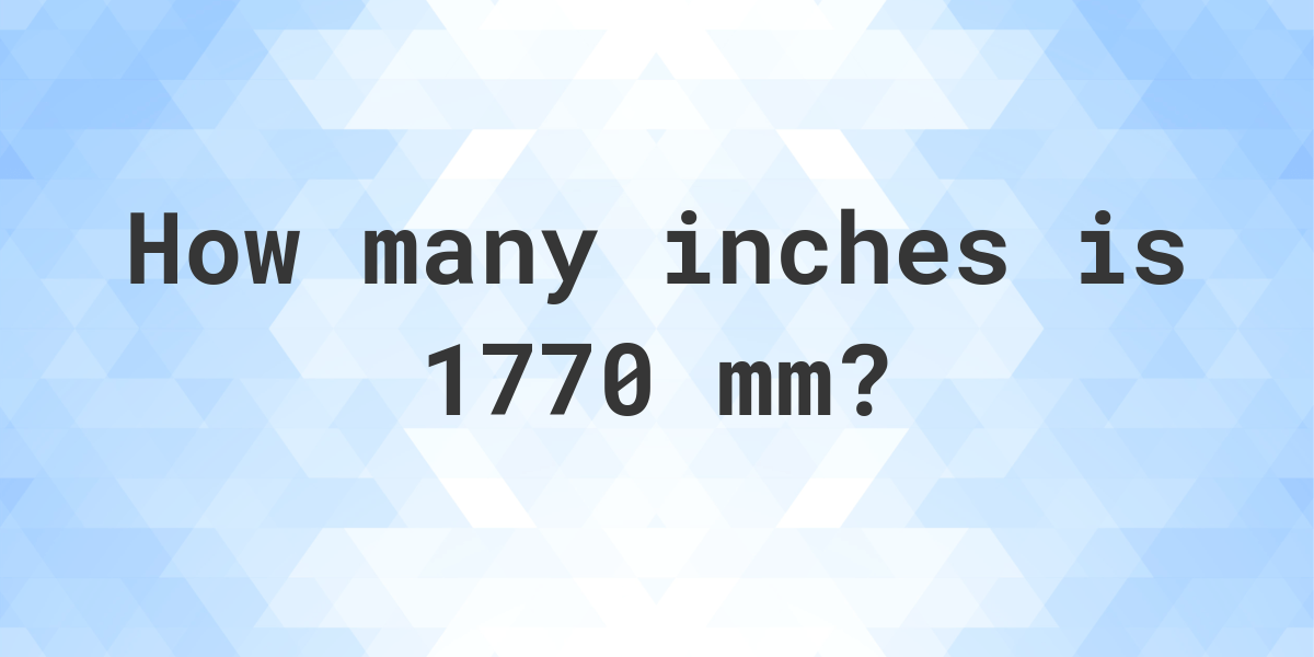 1770-mm-in-inches-calculatio