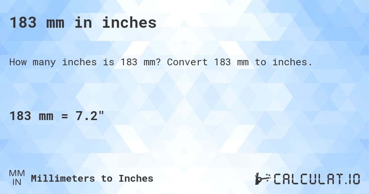 183 mm in inches. Convert 183 mm to inches.