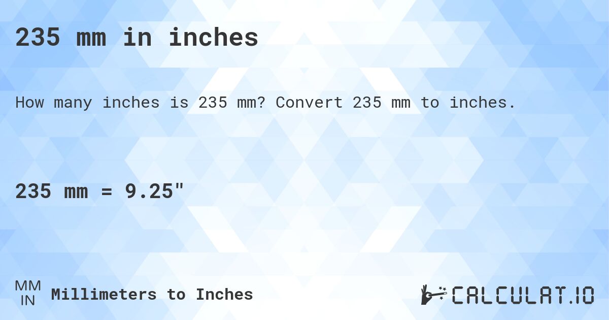235 mm in inches. Convert 235 mm to inches.