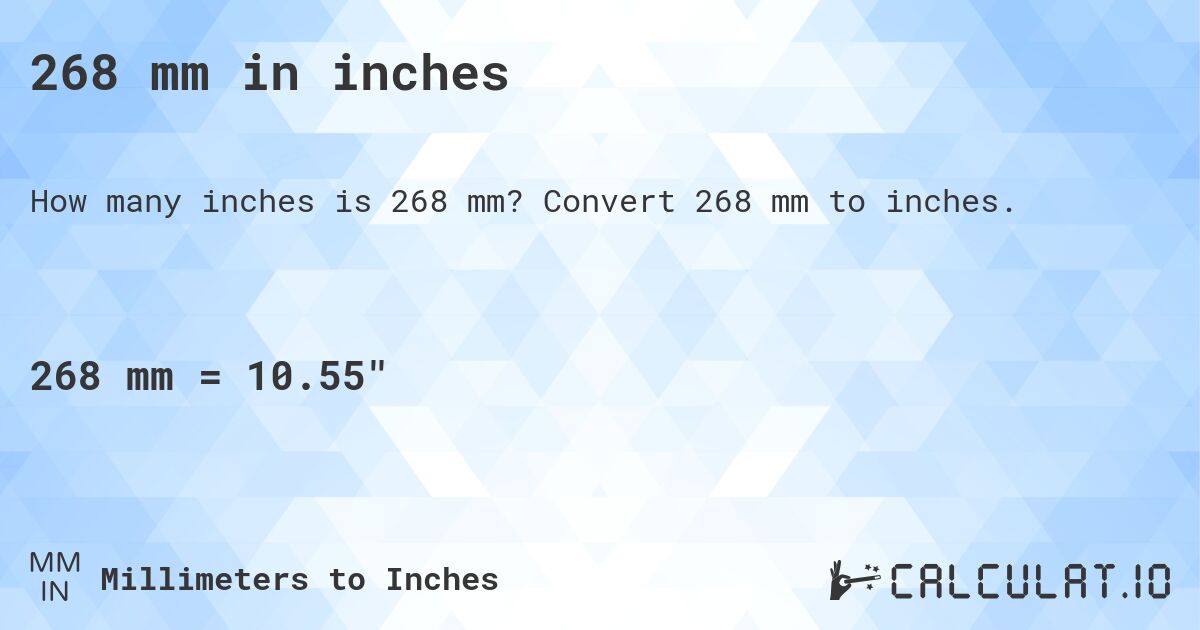 268 mm in inches. Convert 268 mm to inches.