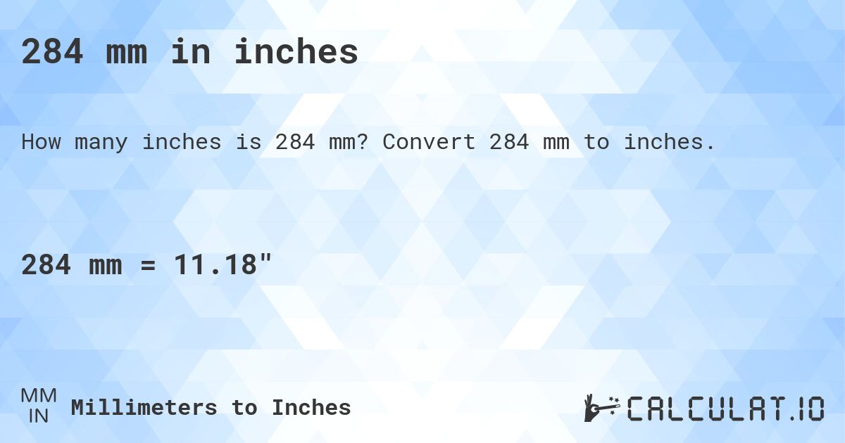 284 mm in inches. Convert 284 mm to inches.