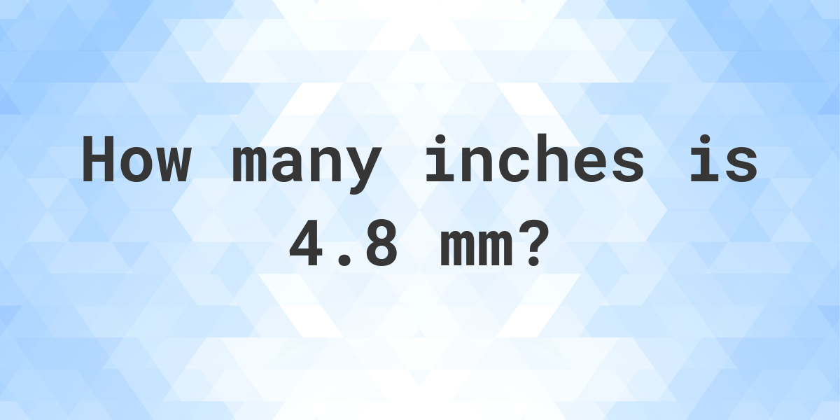 4-8-mm-in-inches-calculatio