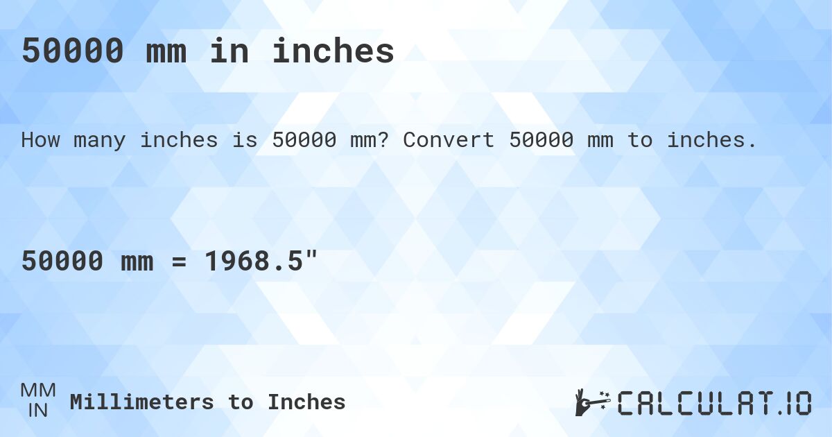 50000 mm in inches. Convert 50000 mm to inches.