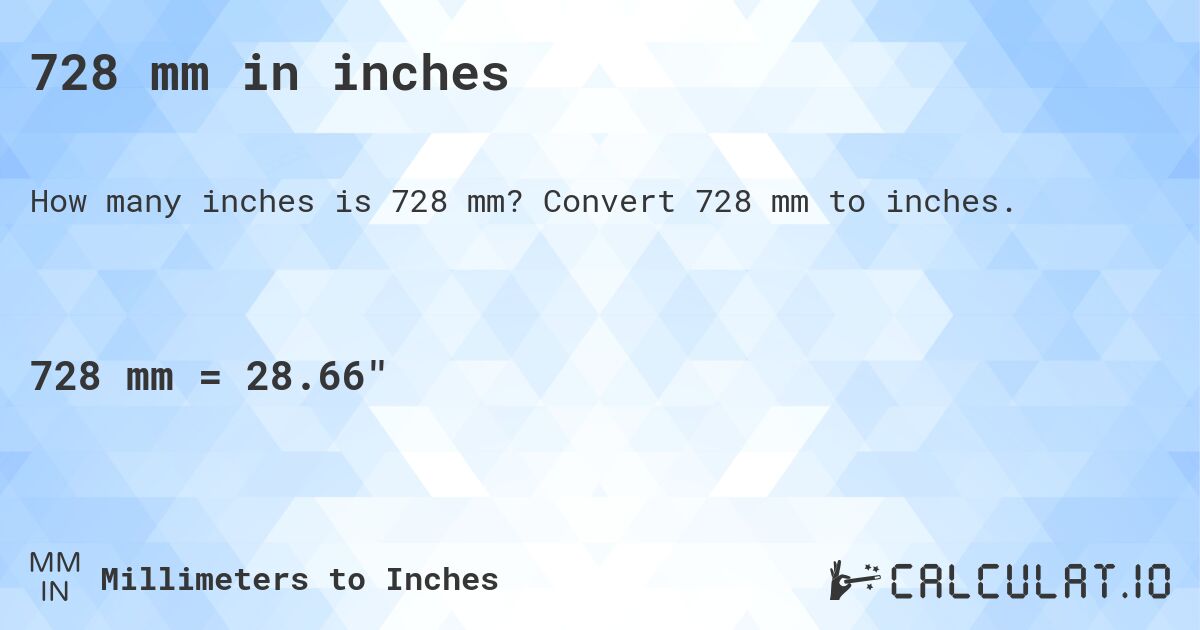 728 mm in inches. Convert 728 mm to inches.