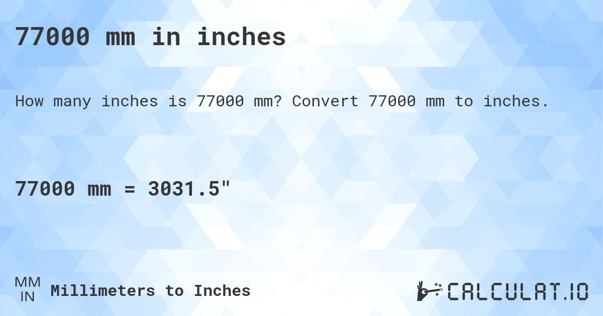 77000 mm in inches. Convert 77000 mm to inches.