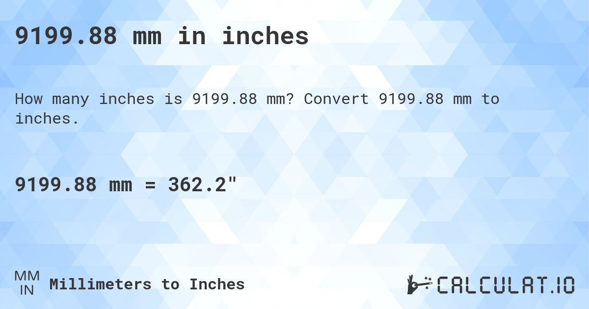 9199.88 mm in inches. Convert 9199.88 mm to inches.