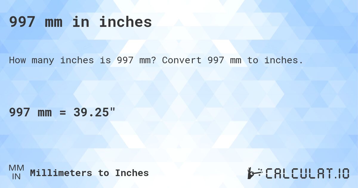 997 mm in inches. Convert 997 mm to inches.