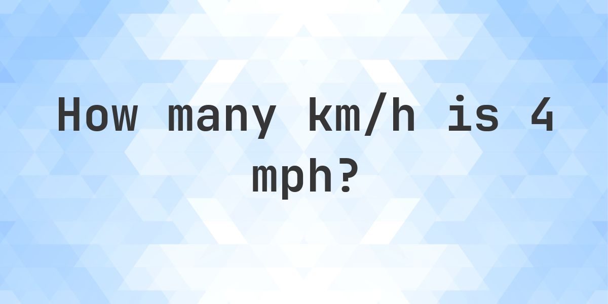 4 mph in km/h - Calculatio