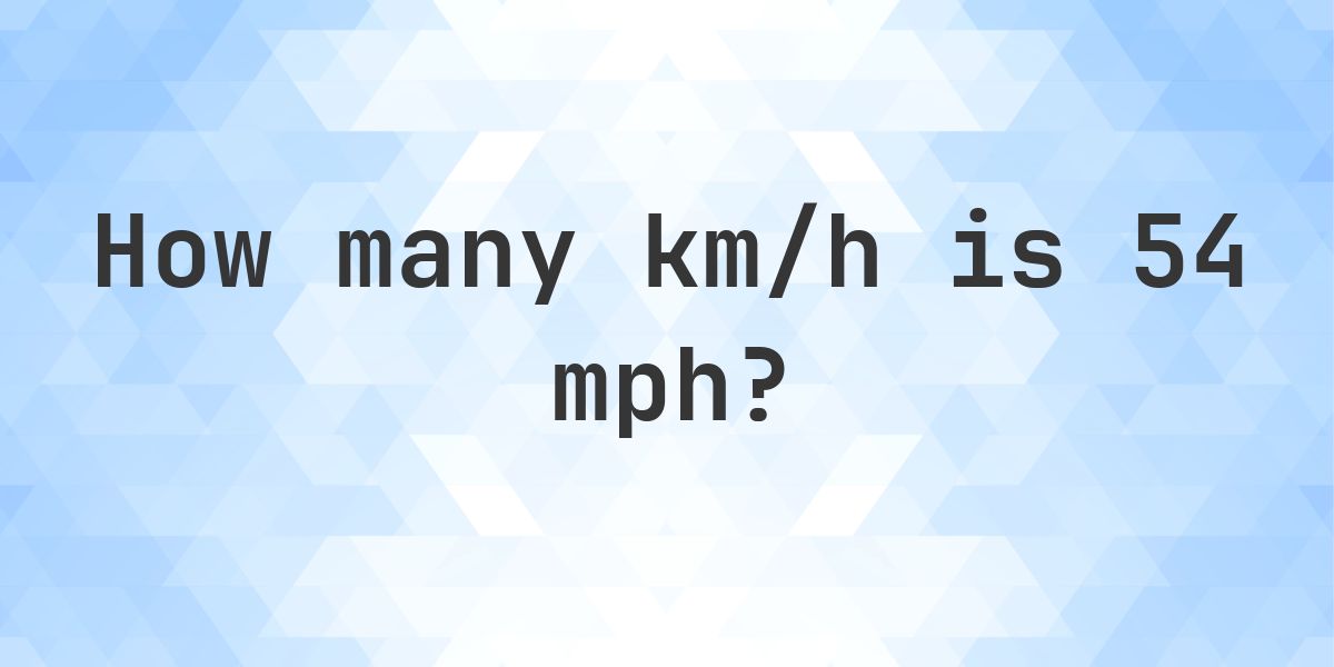 54 mph in km/h - Calculatio
