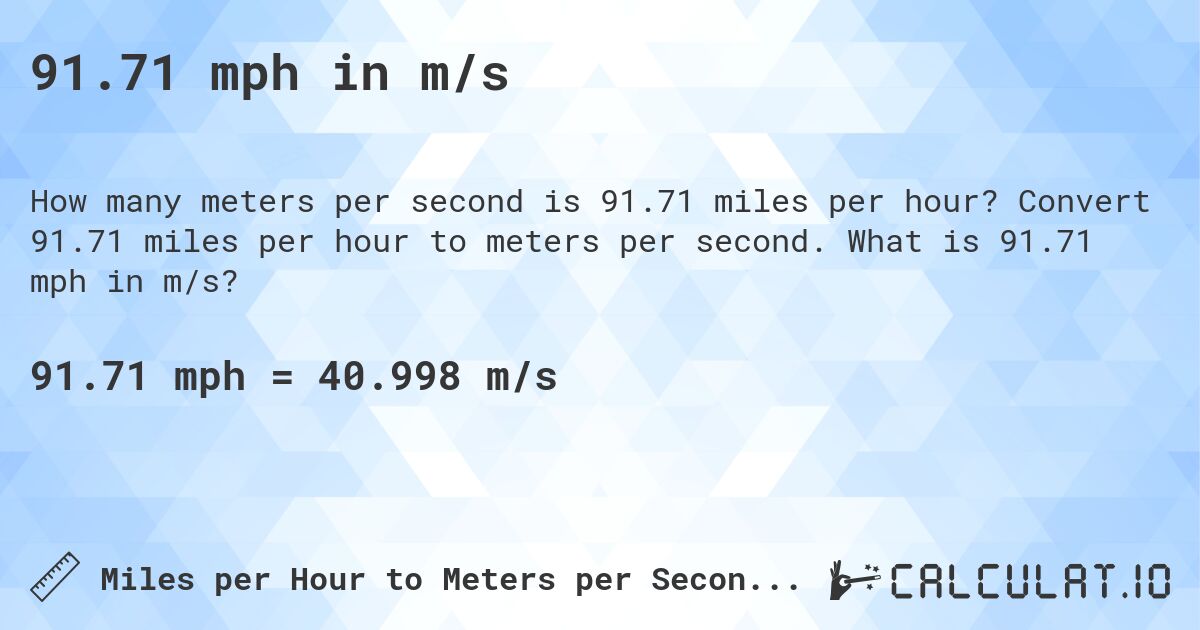 91.71 mph in m/s. Convert 91.71 miles per hour to meters per second. What is 91.71 mph in m/s?