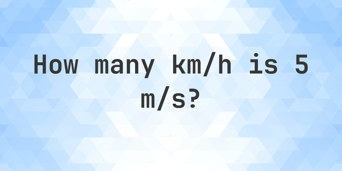 5m S In Km H