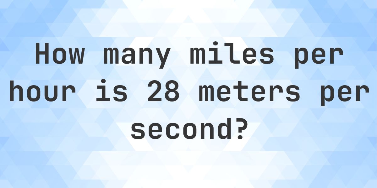 28 m/s in mph - Calculatio