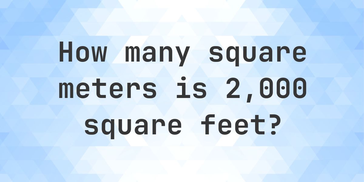 2000 sq ft in sq m - Calculatio