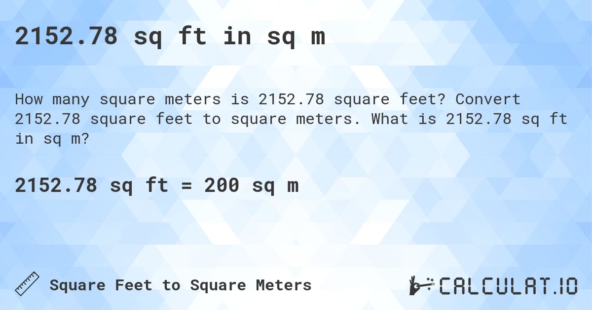 2152.78 sq ft in sq m. Convert 2152.78 square feet to square meters. What is 2152.78 sq ft in sq m?