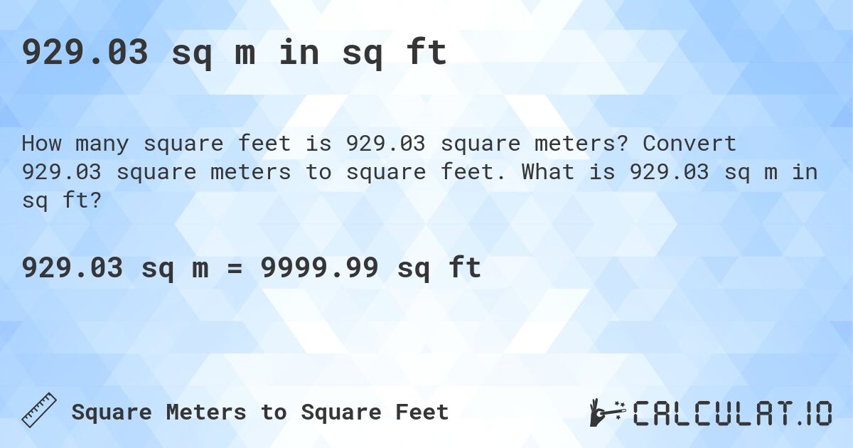 929.03 sq m in sq ft. Convert 929.03 square meters to square feet. What is 929.03 sq m in sq ft?