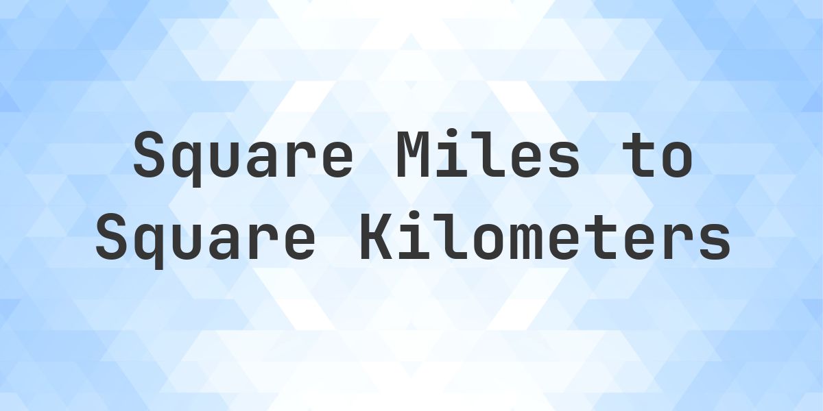 3.86 sq miles in sq km - Calculatio