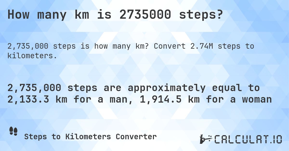 How many km is 2735000 steps?. Convert 2.74M steps to kilometers.