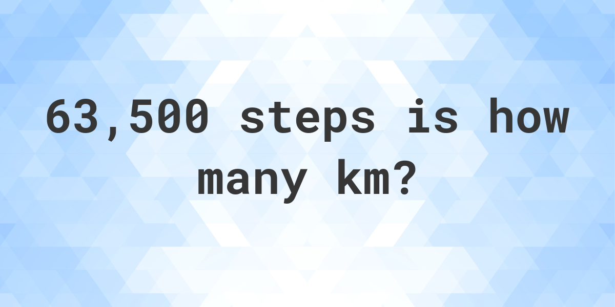 how-many-km-is-63500-steps-calculatio