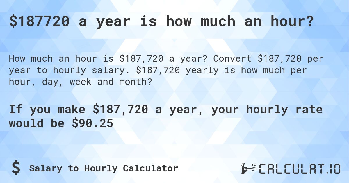 $187720 a year is how much an hour?. Convert $187,720 per year to hourly salary. $187,720 yearly is how much per hour, day, week and month?