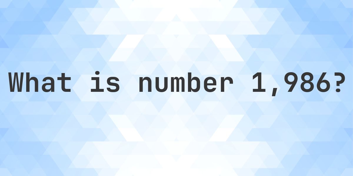 Number 1986 Facts - Calculatio
