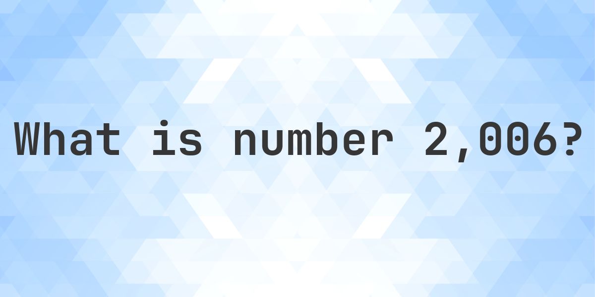 Number 2006 Facts - Calculatio