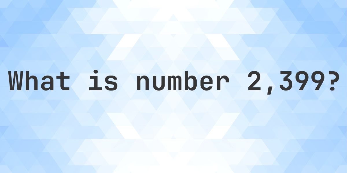 Number 2399 Facts - Calculatio