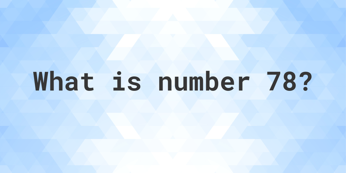 number-78-facts-calculatio